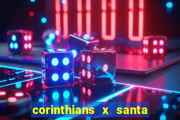 corinthians x santa cruz ao vivo hd